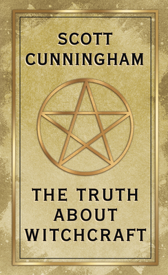 The Truth About Witchcraft - Cunningham, Scott