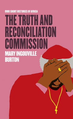 The Truth and Reconciliation Commission - Burton, Mary Ingouville