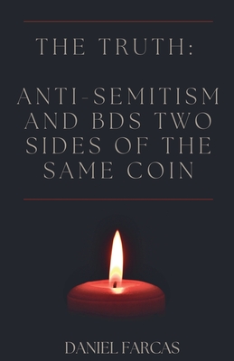 The truth: Anti-Semitism and BDS two sides of the same coin - Farcas, Daniel