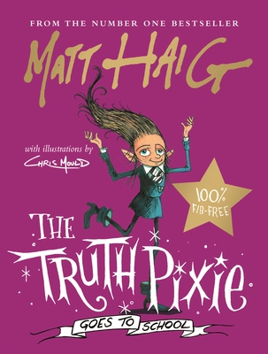 The Truth Pixie Goes to School - Haig, Matt