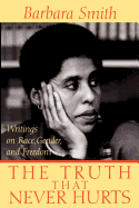 The Truth That Never Hurts: Writings on Race, Gender, and Freedom