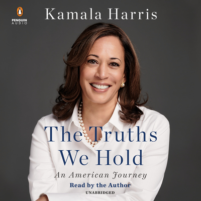 The Truths We Hold: An American Journey - Harris, Kamala (Read by)