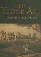 The Tudor Age - Ridley, Jasper