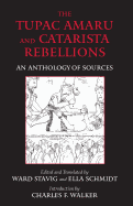 The Tupac Amaru and Catarista Rebellions: An Anthology of Sources