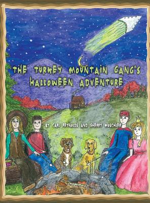 The Turkey Mountain Gang's Halloween Adventure - Reynolds, Carl, and Moschler, Sherry