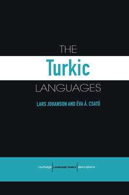 The Turkic Languages - Johanson, Lars (Editor), and Csat, va . (Editor)