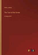 The Turn of the Screw: in large print