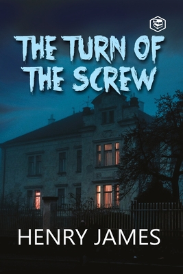 The Turn of the Screw - James, Henry