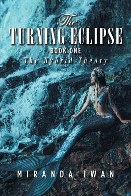 The Turning Eclipse: Book One - Iwan, Miranda