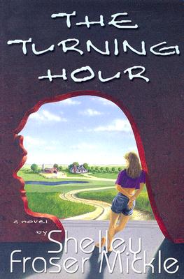 The Turning Hour - Mickle, Shelley Fraser