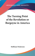 The Turning Point of the Revolution or Burgoyne in America