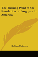 The Turning Point of the Revolution or Burgoyne in America