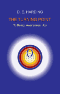 The Turning Point: to Being, Awareness, Joy