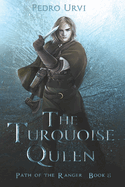 The Turquoise Queen: (Path of the Ranger Book 8)