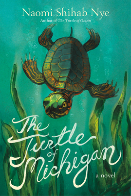 The Turtle of Michigan: A Novel - Nye, Naomi Shihab