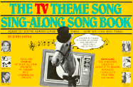The TV Theme Song Sing-Along Songbook