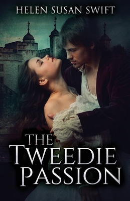 The Tweedie Passion - Swift, Helen Susan