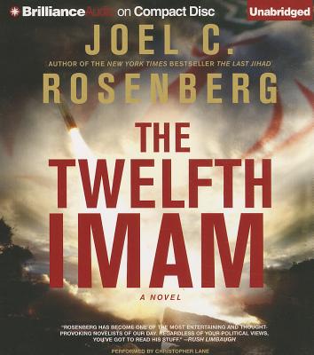 The Twelfth Imam - Rosenberg, Joel C, and Lane, Christopher, Professor (Read by)