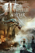 The Twelfth Scepter: An epic fantasy adventure for kids age 8-15