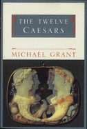 The Twelve Caesars - Grant, Michael