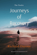The Twelve Journeys of Recovery