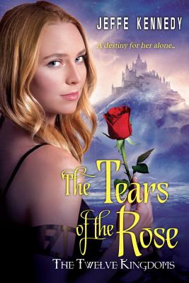 The Twelve Kingdoms: The Tears of the Rose - Kennedy, Jeffe