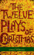 The Twelve Plays of Christmas: Traditional and Modern Plays for the Holidays