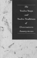 The Twelve Steps & Twelve Traditions of Overeaters Anonymous
