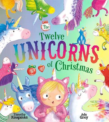 The Twelve Unicorns of Christmas - Knapman, Timothy