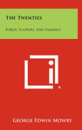 The Twenties: Fords, Flappers, and Fanatics