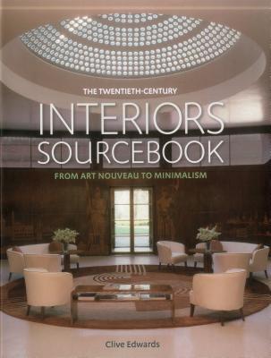 The Twentieth-Century Interiors Sourcebook: From Art Nouveau to Minimalism - Edwards, Clive, and Hogg, Min