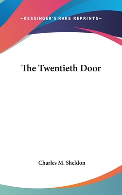 The Twentieth Door - Sheldon, Charles M