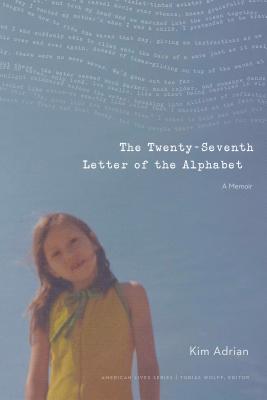 The Twenty-Seventh Letter of the Alphabet: A Memoir - Adrian, Kim