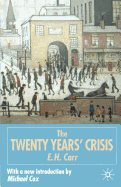 The twenty years' crisis, 1919-1939; an introduction to the study of international relations