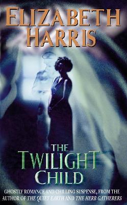 The Twilight Child - Harris, Elizabeth