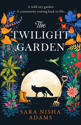 The Twilight Garden - Adams, Sara Nisha