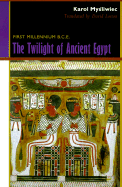 The Twilight of Ancient Egypt: First Millennium B.C.E.