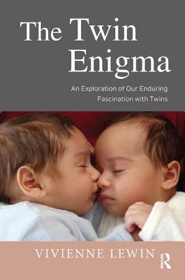 The Twin Enigma: An Exploration of Our Enduring Fascination with Twins - Lewin, Vivienne