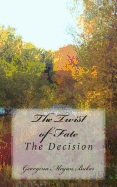 The Twist of Fate: The Decision