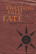 The Twisting Path of Fate