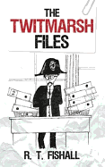 The Twitmarsh Files