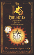 The Twits Chronicles, Anthology #1: Books 1-3 Plus 2 Unpublished Short Stories