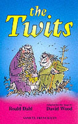 The Twits: Play - Wood, David, and Dahl, Roald