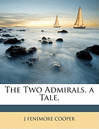 The Two Admirals. a Tale.