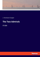The Two Admirals: A tale