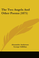The Two Angels And Other Poems (1875)