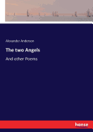 The two Angels: And other Poems