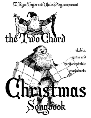 The Two Chord Christmas Songbook - Taylor, M Ryan