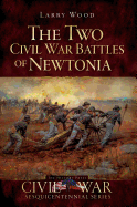 The Two Civil War Battles of Newtonia: Fierce and Furious