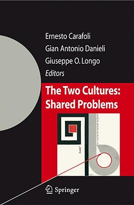 The Two Cultures: Shared Problems - Carafoli, Ernesto (Editor), and Danieli, Gian Antonio (Editor), and Longo, Giuseppe O (Editor)